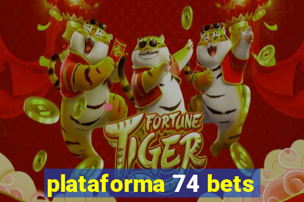 plataforma 74 bets